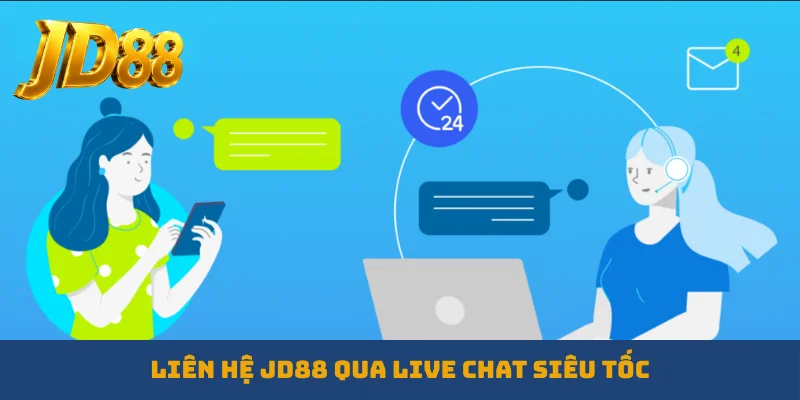 Liên hệ JD88 qua live chat siêu tốc