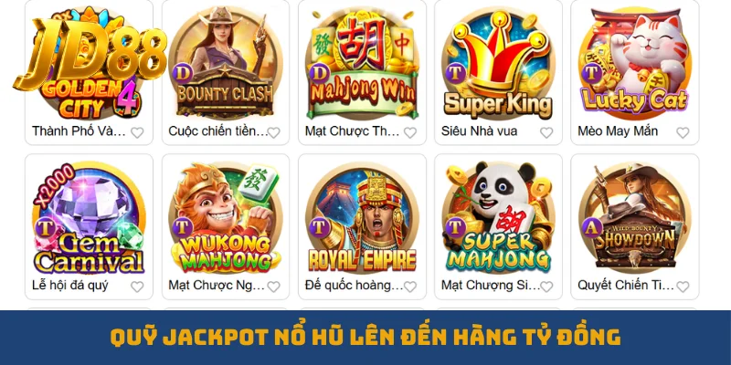 Quỹ jackpot nổ hũ lên đến hàng tỷ đồng