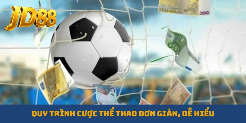 Quy trình cược thể thao đơn giản, dễ hiểu