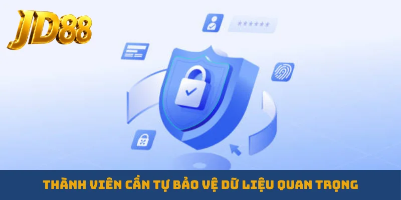 Thành viên cần tự bảo vệ dữ liệu quan trọng