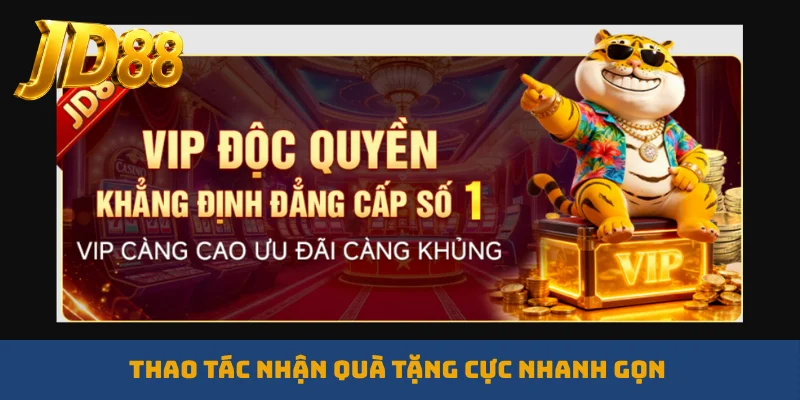 Thao tác nhận quà tặng cực nhanh gọn