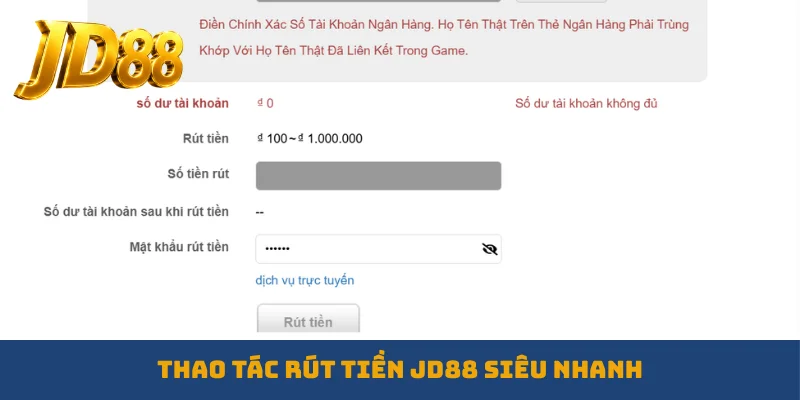 Thao tác rút tiền JD88 siêu nhanh