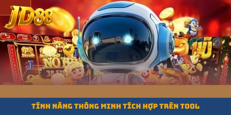 Tính năng thông minh tích hợp trên tool
